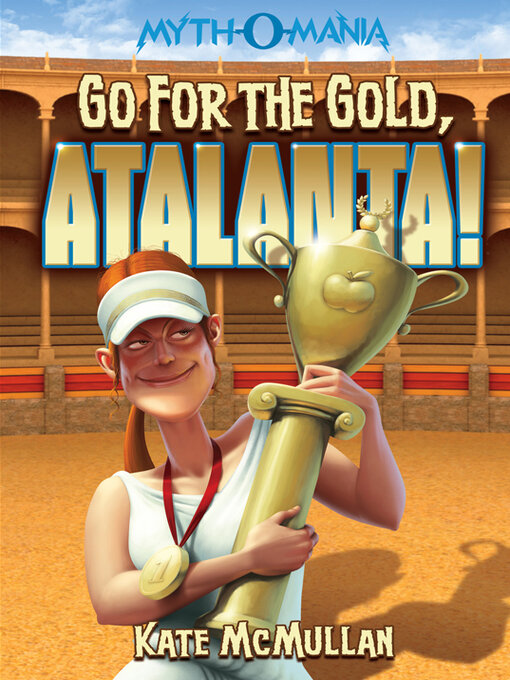 Title details for Go for the Gold, Atalanta! by Kate McMullan - Available